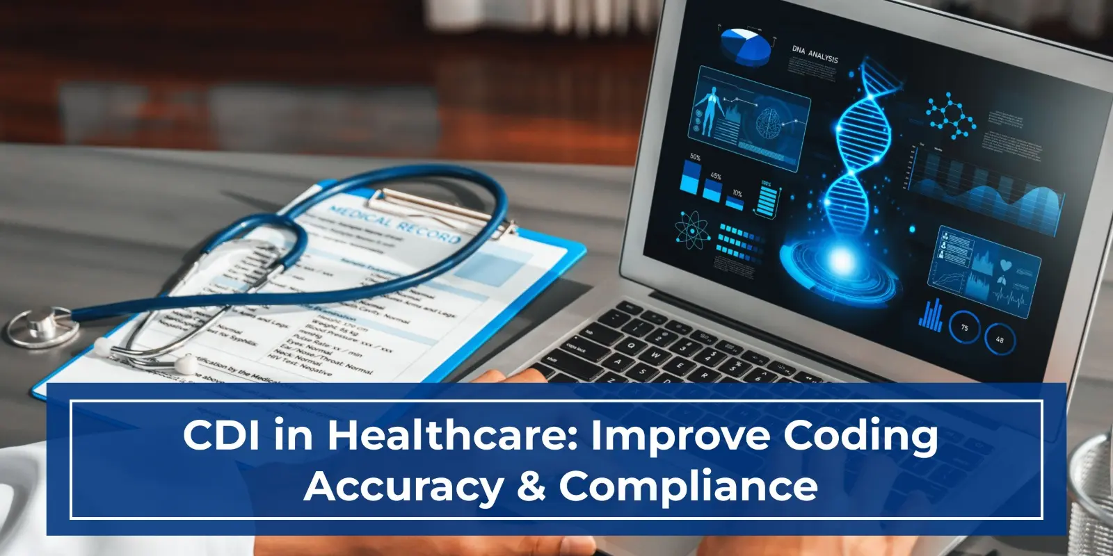 CDI in Healthcare Improve Coding Accuracy & Compliance