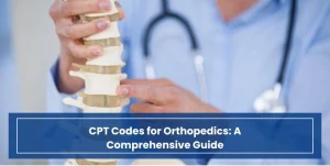 CPT Codes for Orthopedics_ A Comprehensive Guide