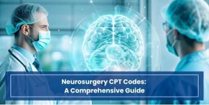 Neurosurgery CPT Codes_ A Comprehensive Guide