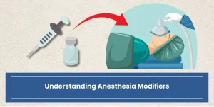Understanding Anesthesia Modifiers