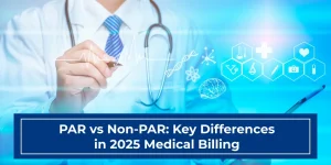 PAR vs Non-PAR Key Differences in 2025 Medical Billing